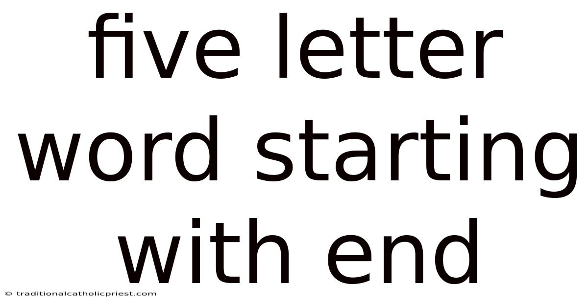 Five Letter Word Starting With End