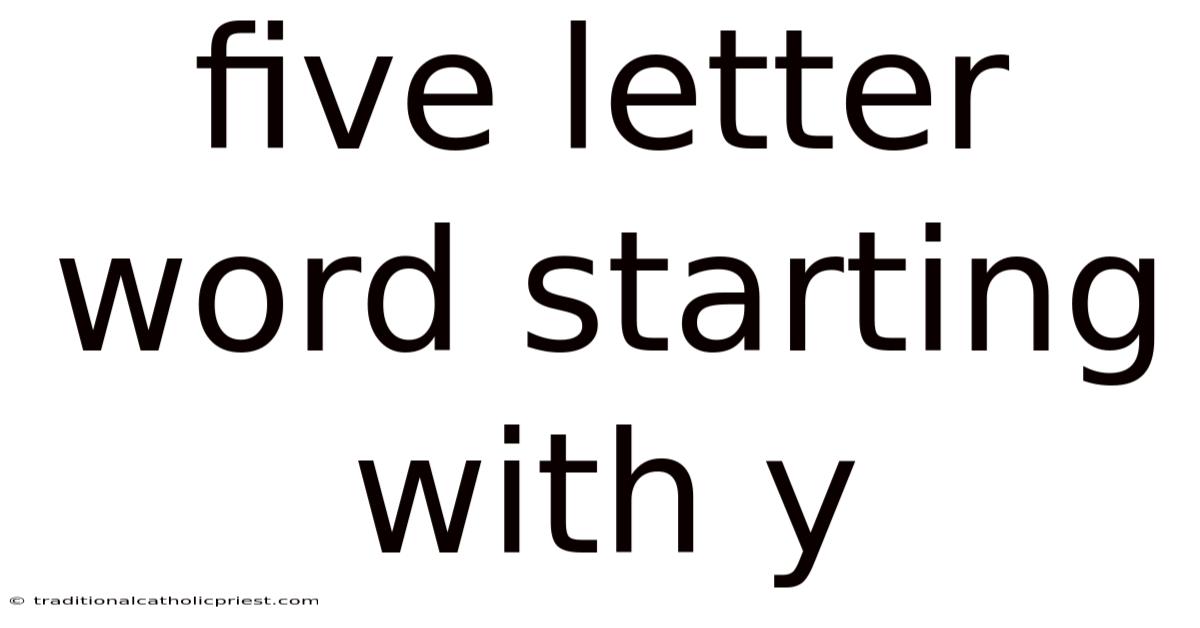 Five Letter Word Starting With Y