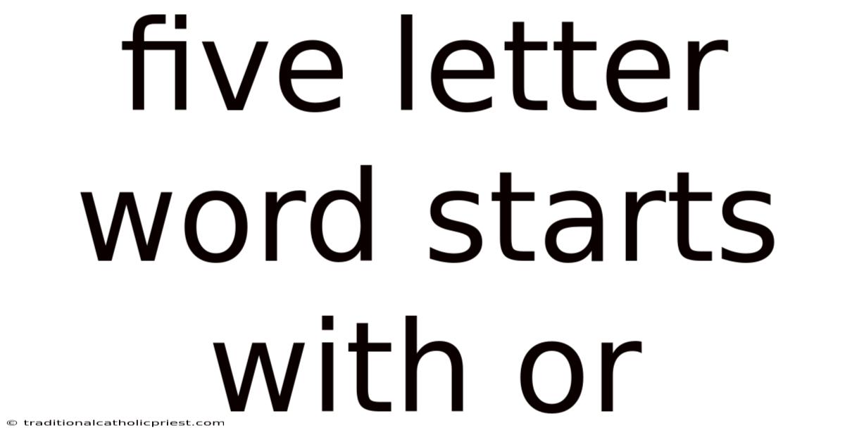 Five Letter Word Starts With Or