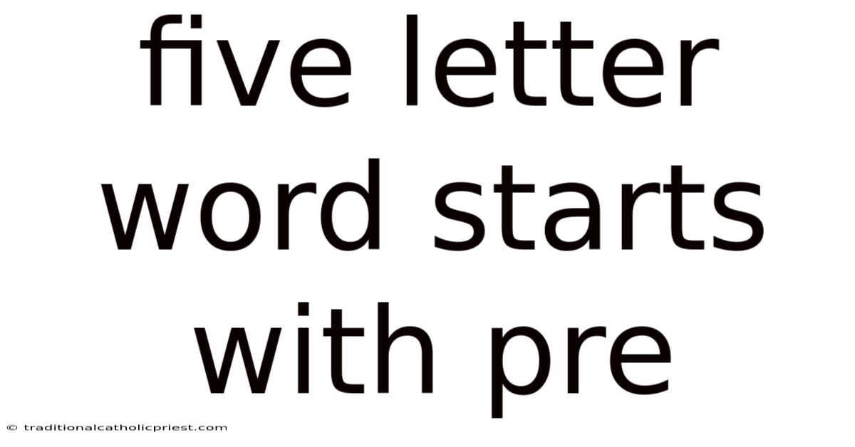 Five Letter Word Starts With Pre