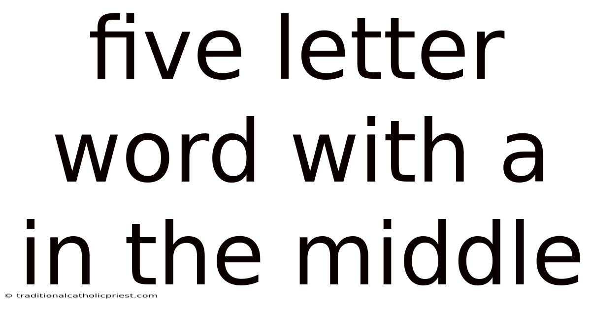 Five Letter Word With A In The Middle