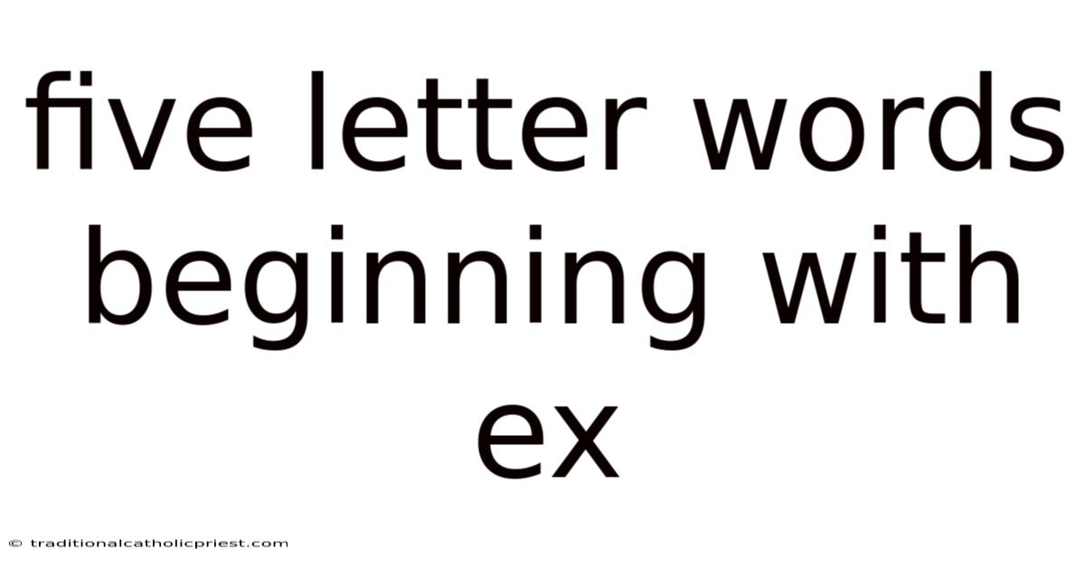 Five Letter Words Beginning With Ex