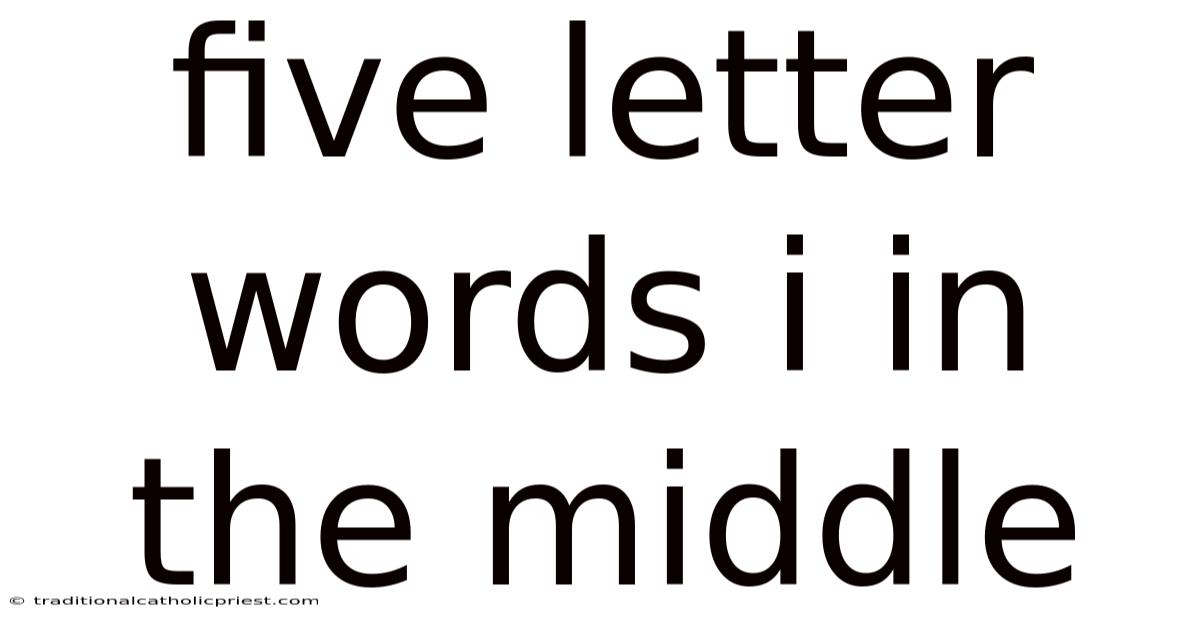 Five Letter Words I In The Middle