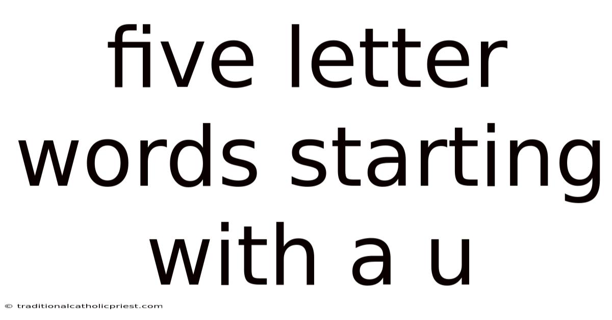 Five Letter Words Starting With A U
