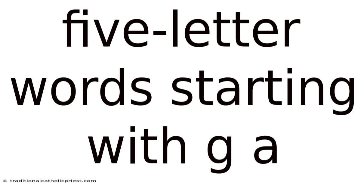 Five-letter Words Starting With G A