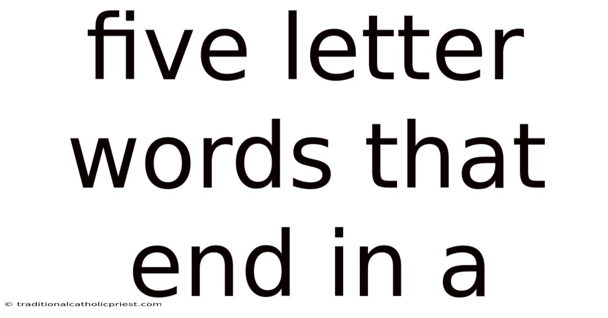 Five Letter Words That End In A