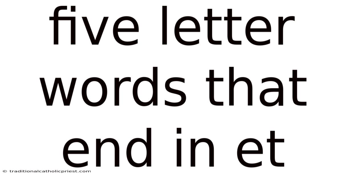 Five Letter Words That End In Et