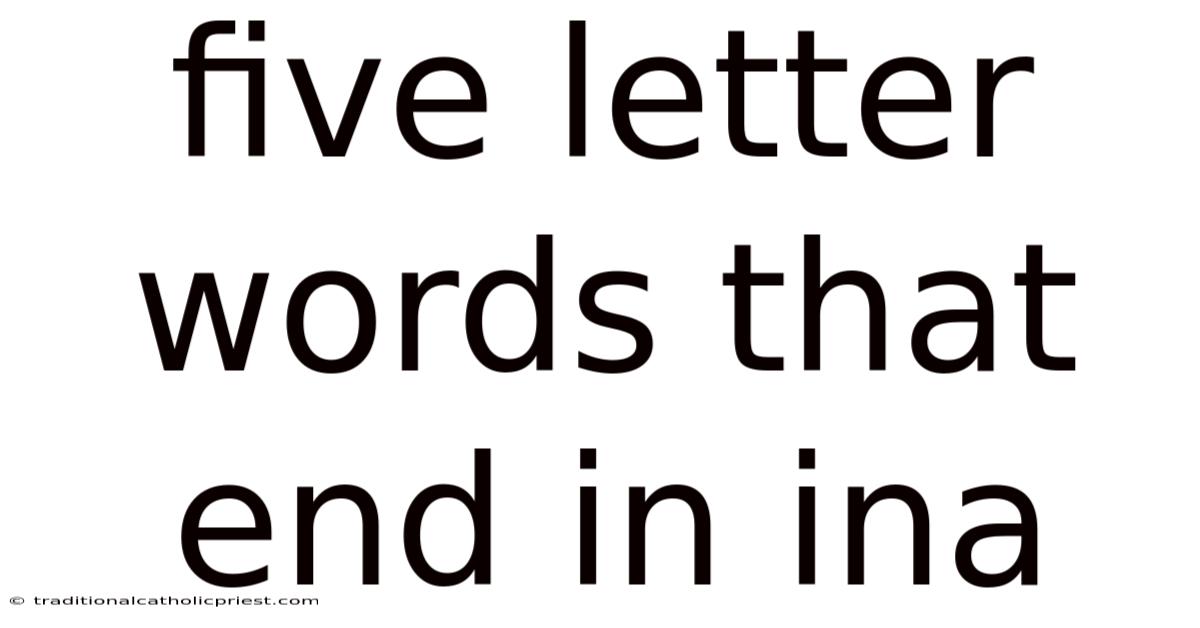 Five Letter Words That End In Ina