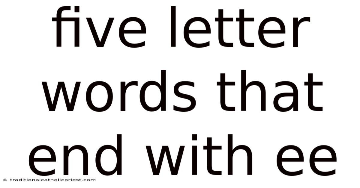 Five Letter Words That End With Ee