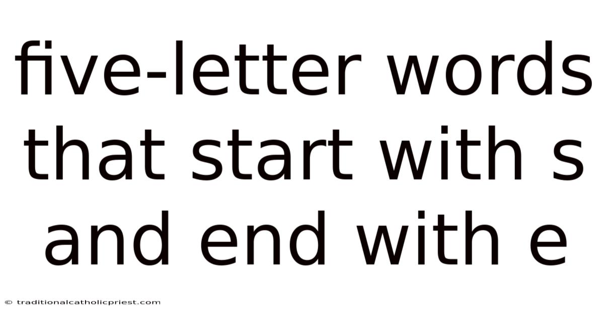 Five-letter Words That Start With S And End With E