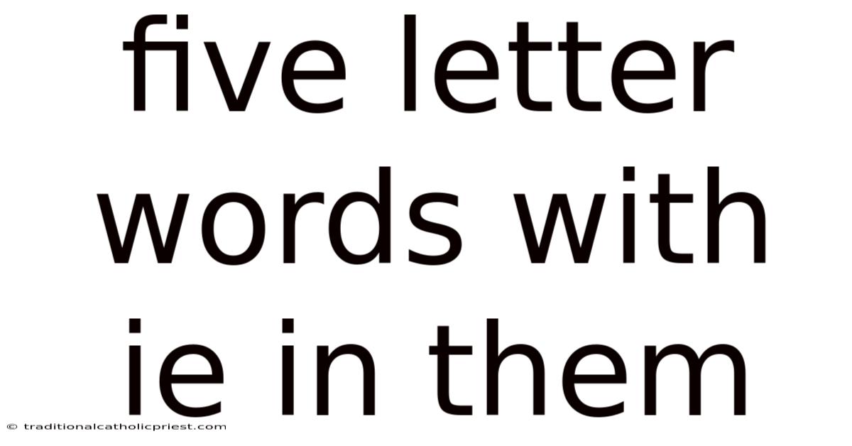 Five Letter Words With Ie In Them