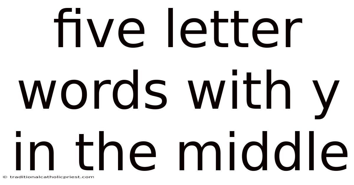 Five Letter Words With Y In The Middle