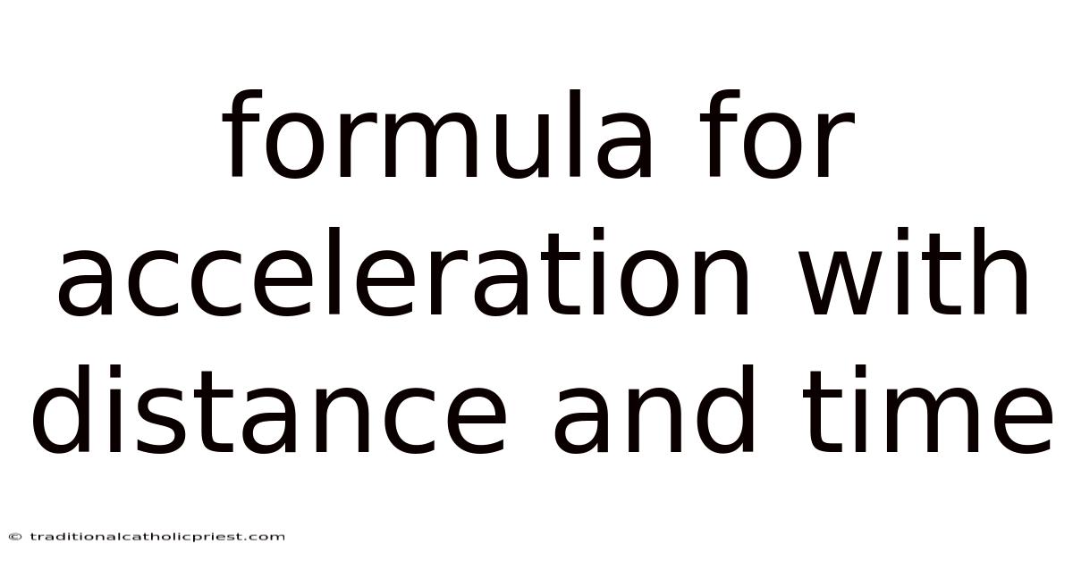 Formula For Acceleration With Distance And Time