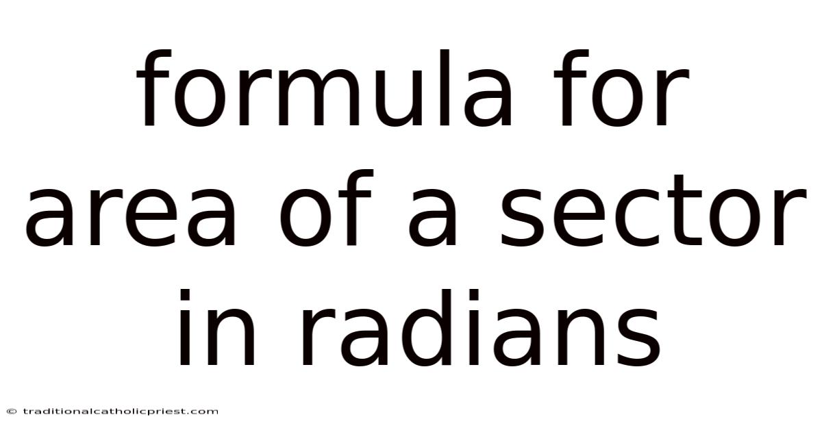 Formula For Area Of A Sector In Radians