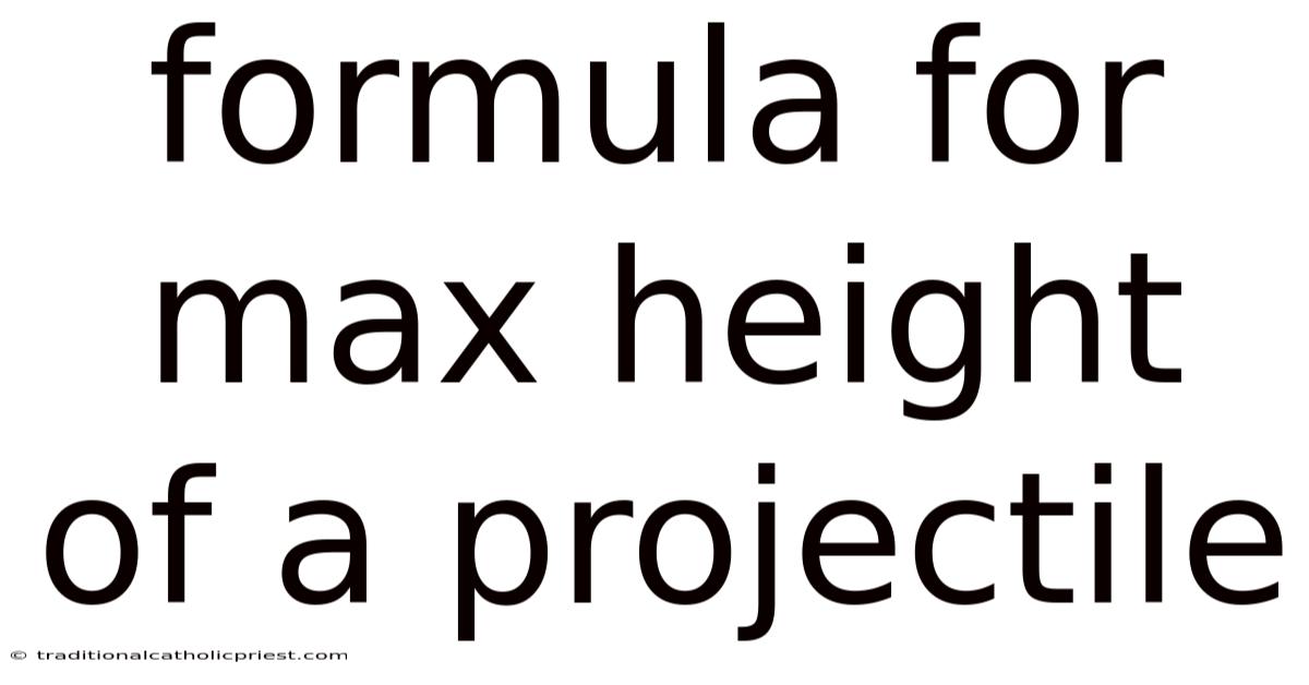 Formula For Max Height Of A Projectile