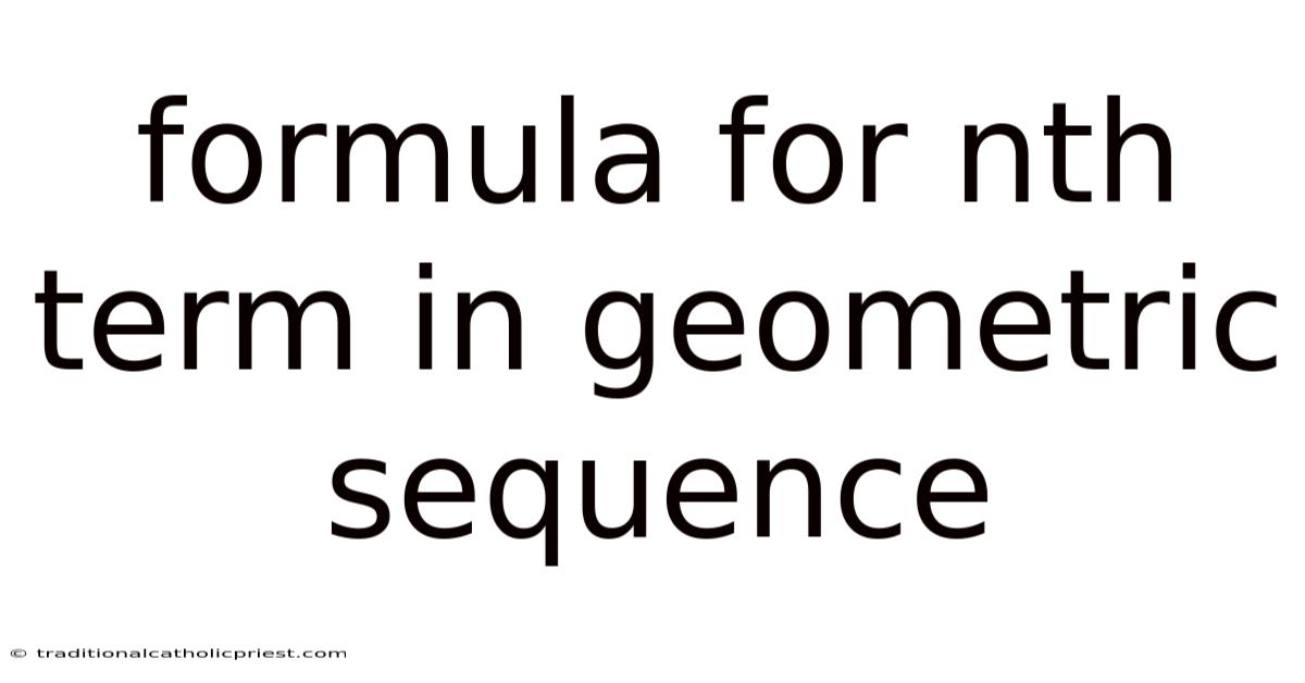 Formula For Nth Term In Geometric Sequence