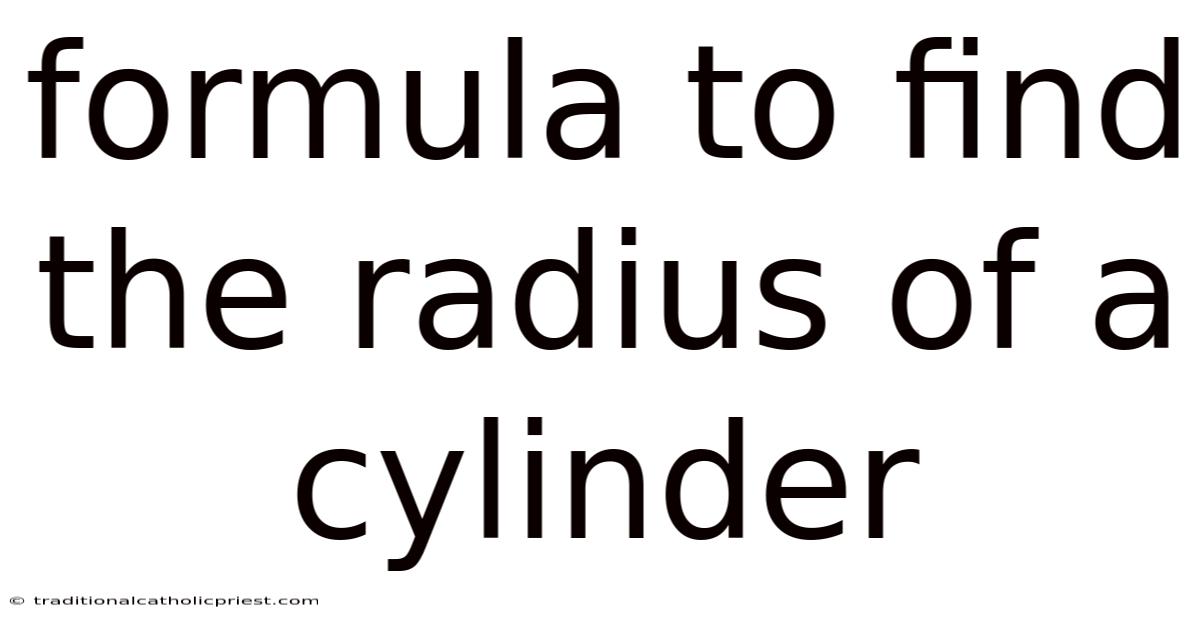 Formula To Find The Radius Of A Cylinder