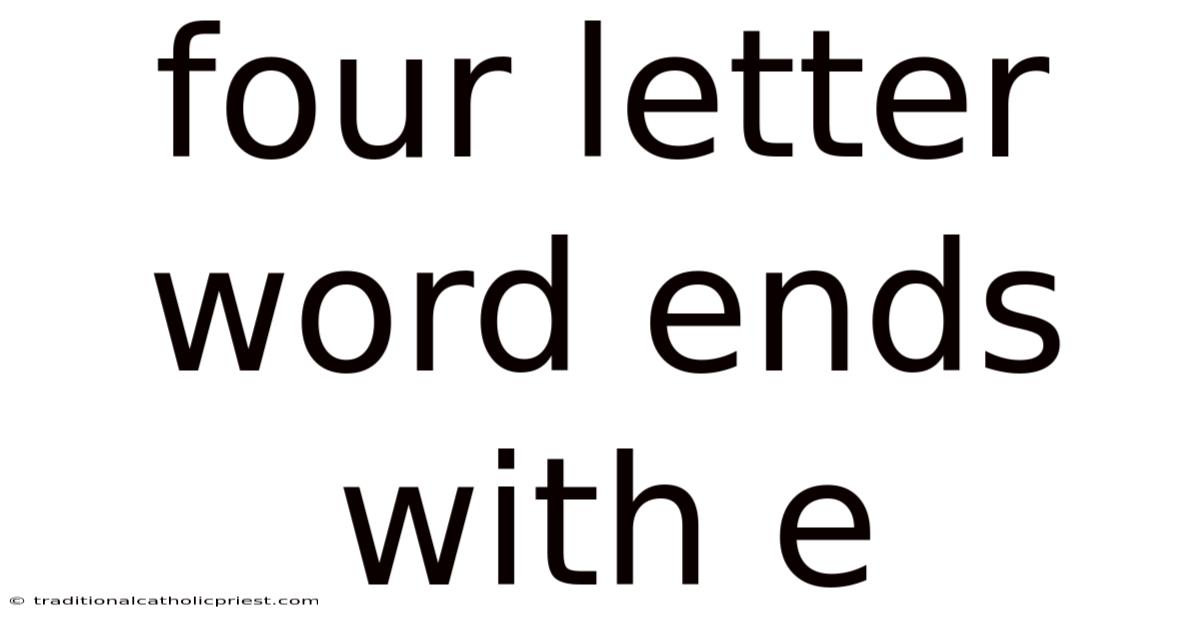 Four Letter Word Ends With E