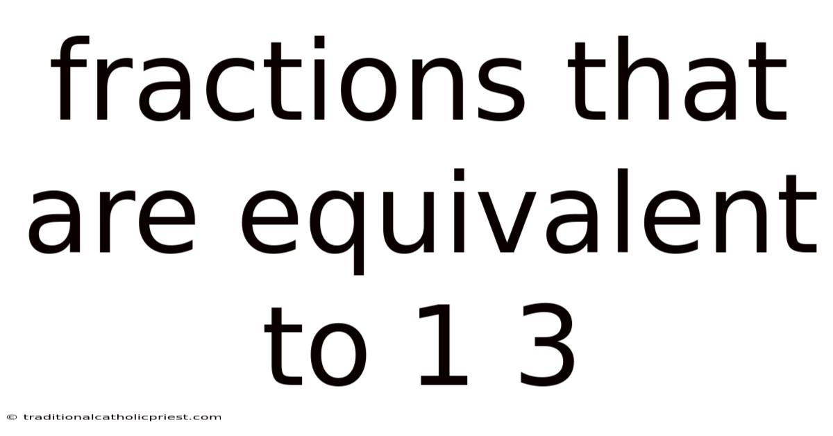 Fractions That Are Equivalent To 1 3