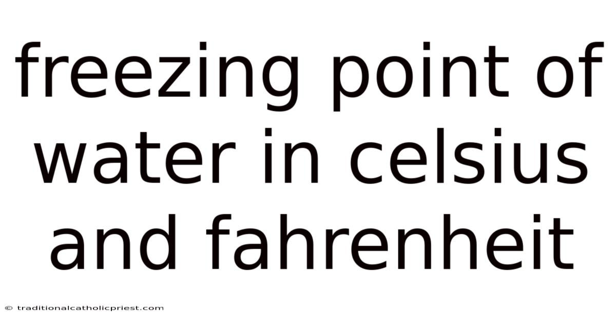 Freezing Point Of Water In Celsius And Fahrenheit