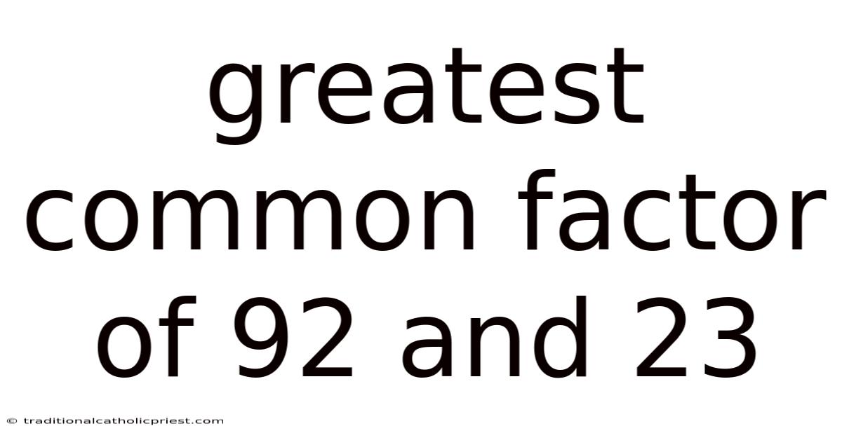 Greatest Common Factor Of 92 And 23