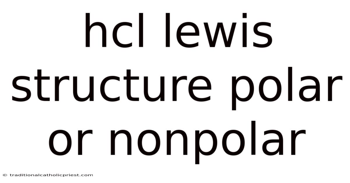 Hcl Lewis Structure Polar Or Nonpolar