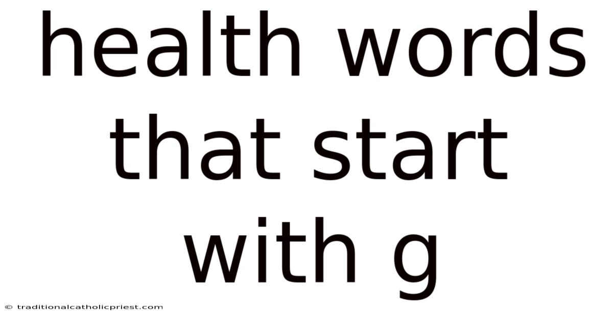 Health Words That Start With G