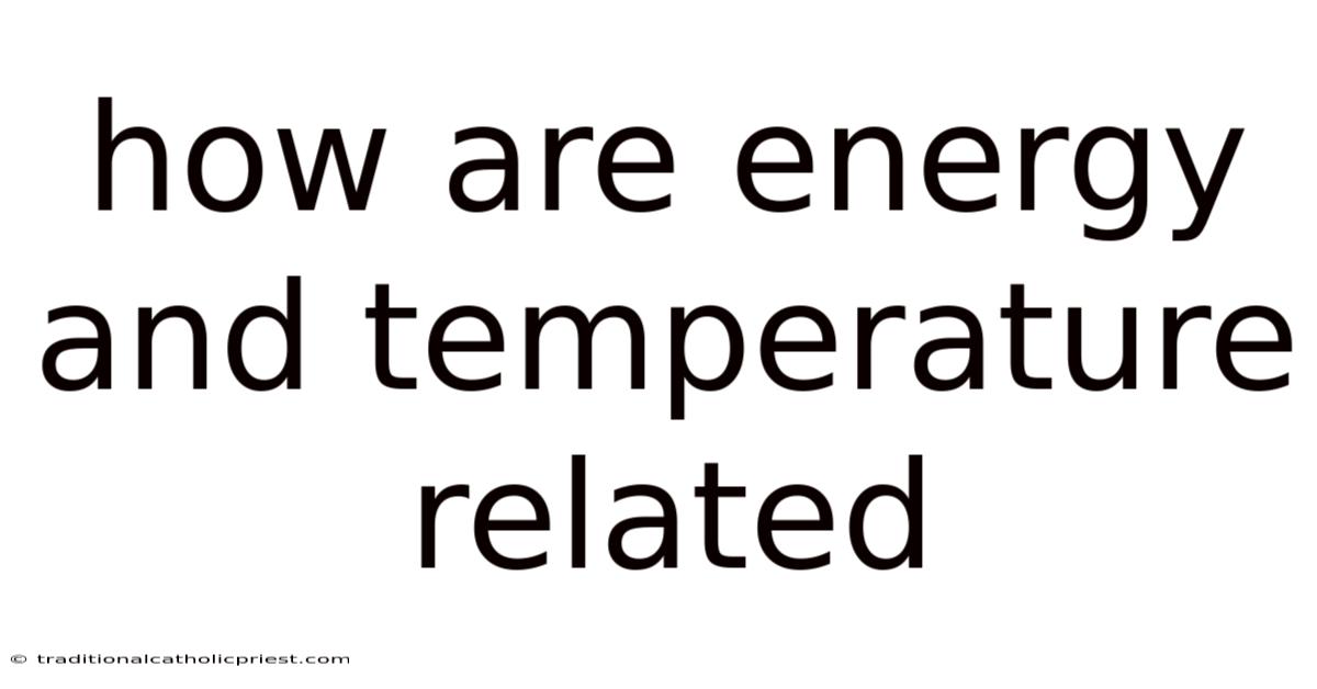 How Are Energy And Temperature Related
