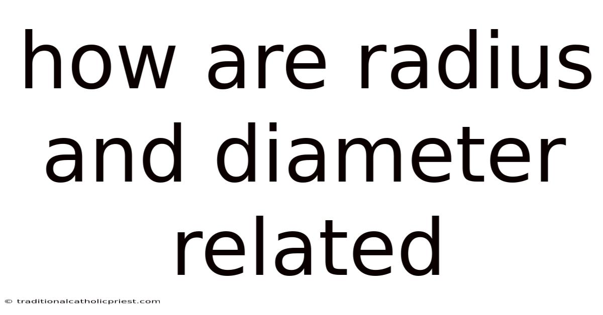 How Are Radius And Diameter Related