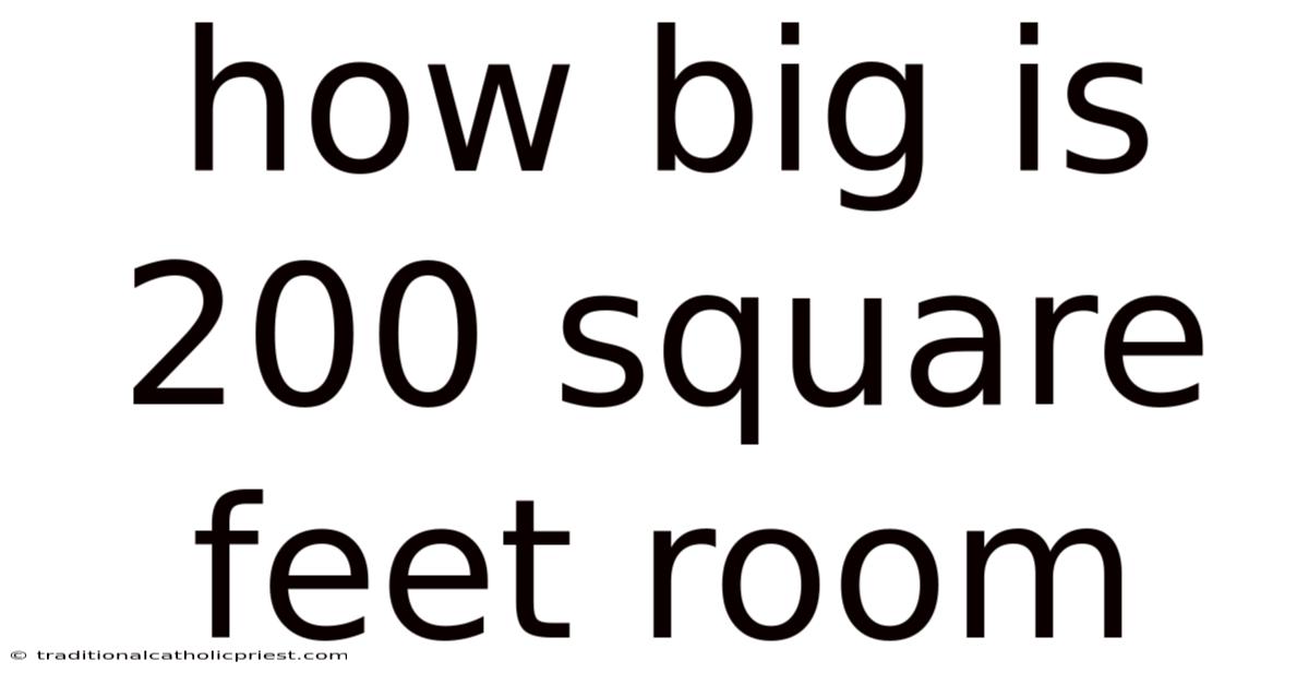 How Big Is 200 Square Feet Room