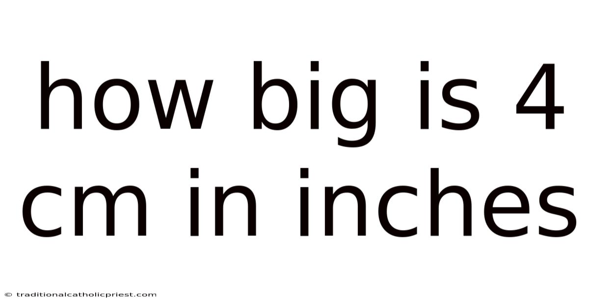 How Big Is 4 Cm In Inches