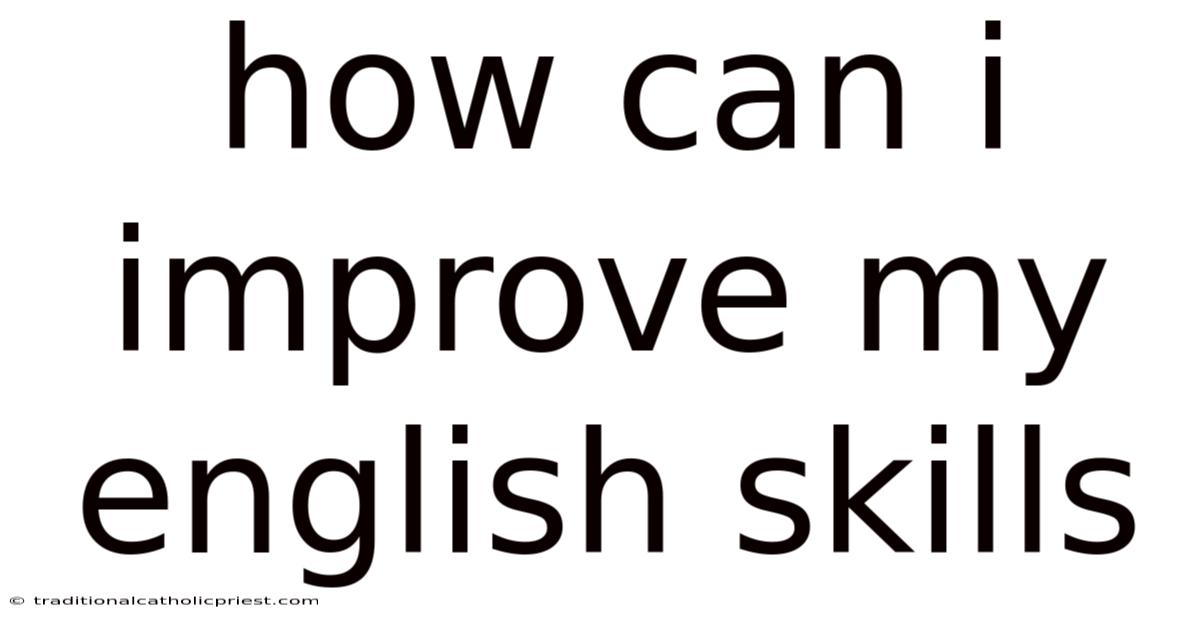 How Can I Improve My English Skills