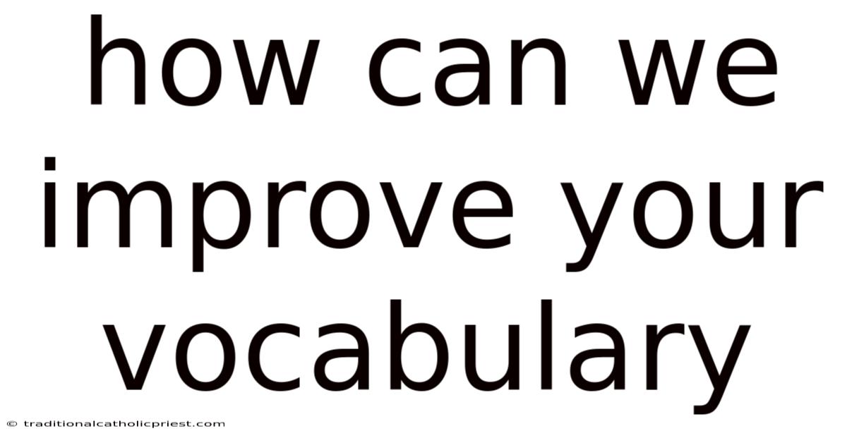 How Can We Improve Your Vocabulary