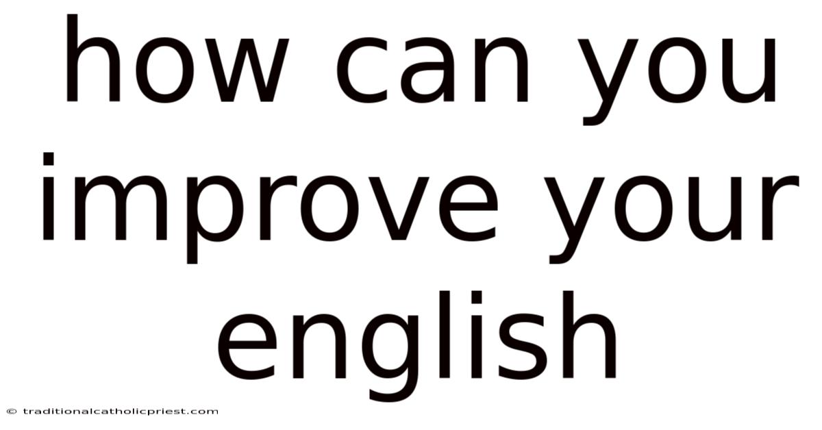 How Can You Improve Your English