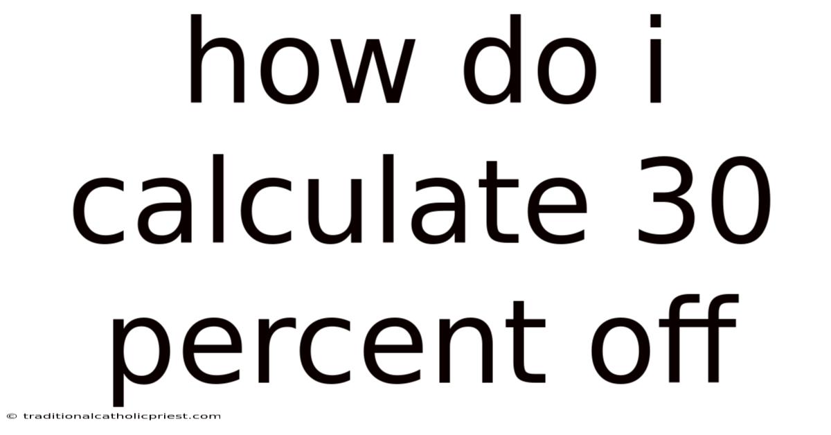 How Do I Calculate 30 Percent Off