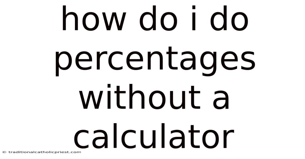 How Do I Do Percentages Without A Calculator