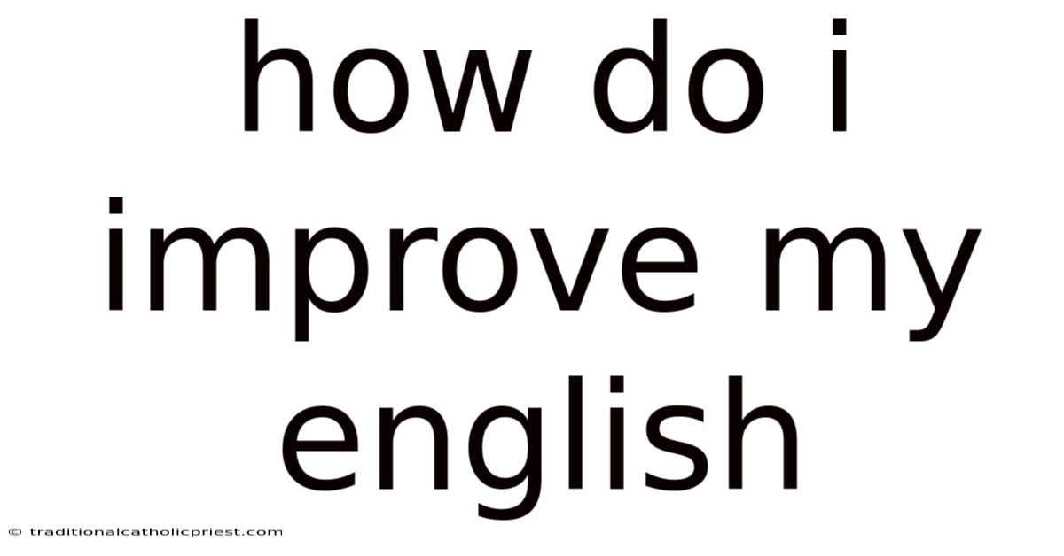 How Do I Improve My English