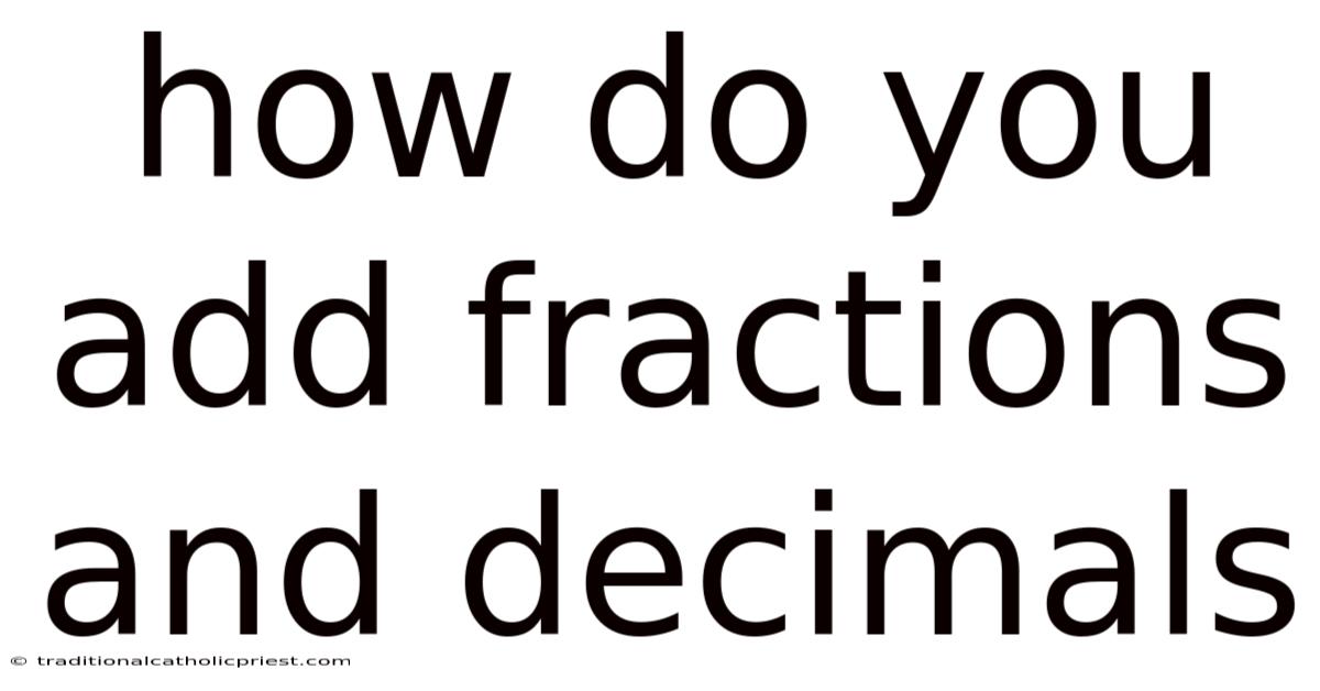 How Do You Add Fractions And Decimals