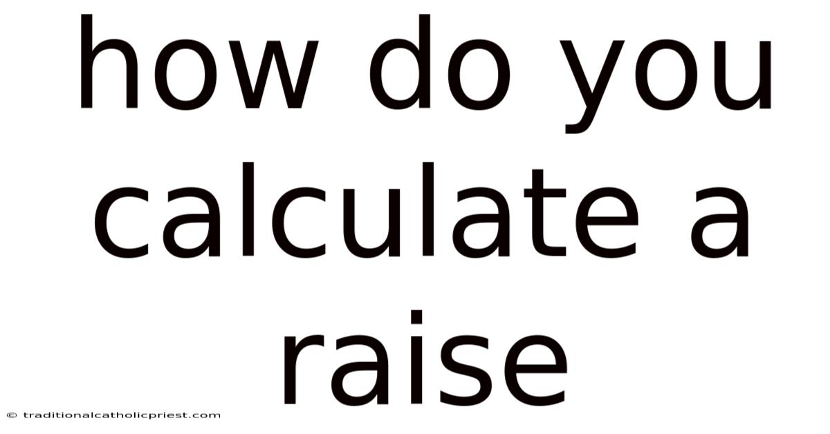 How Do You Calculate A Raise