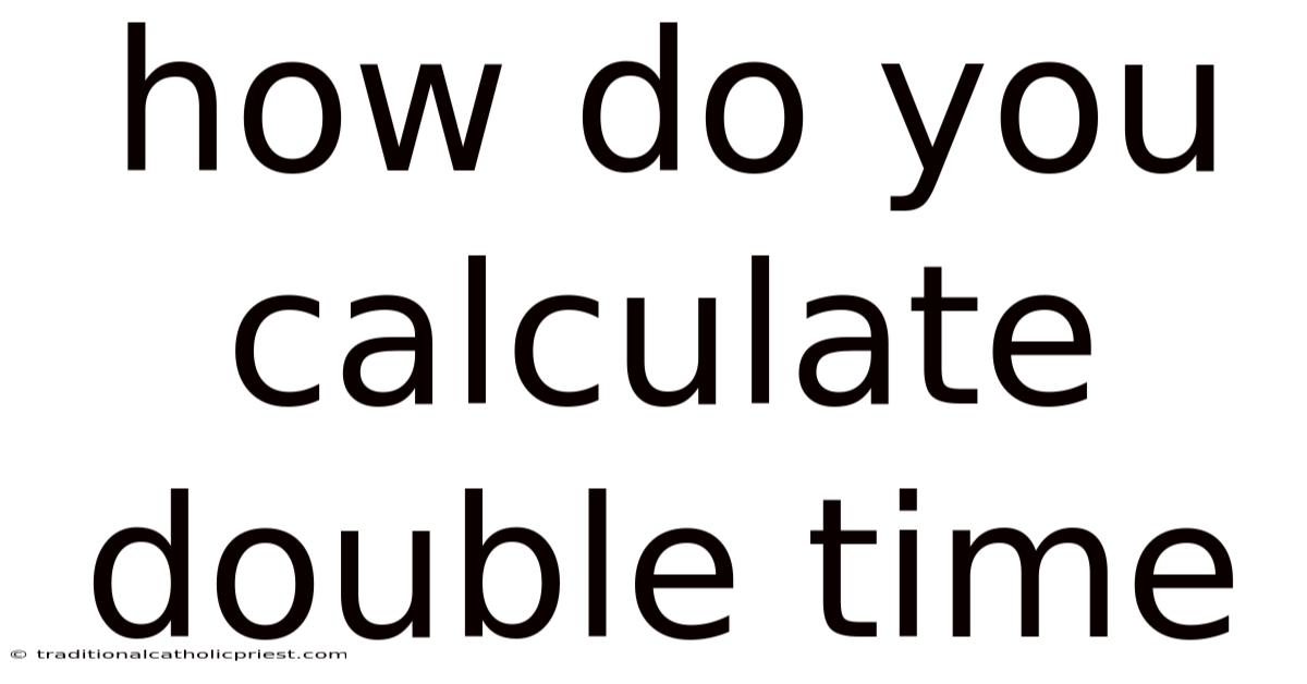 How Do You Calculate Double Time