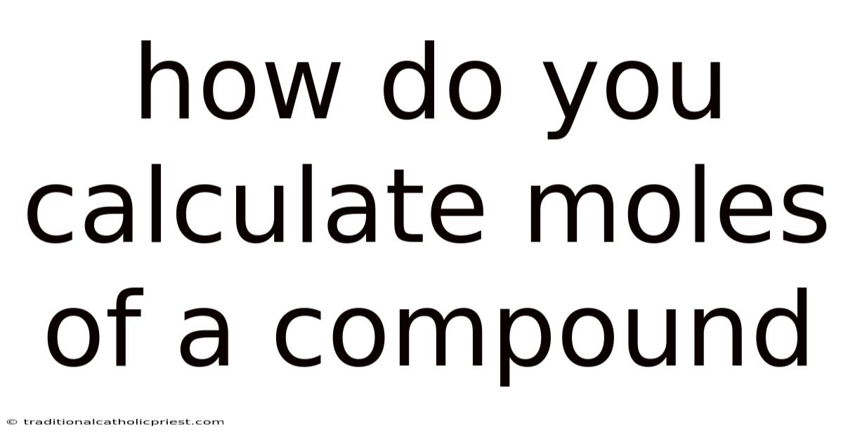 How Do You Calculate Moles Of A Compound