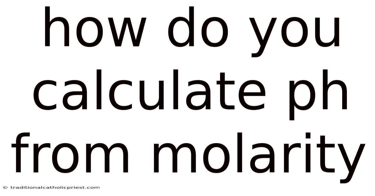 How Do You Calculate Ph From Molarity