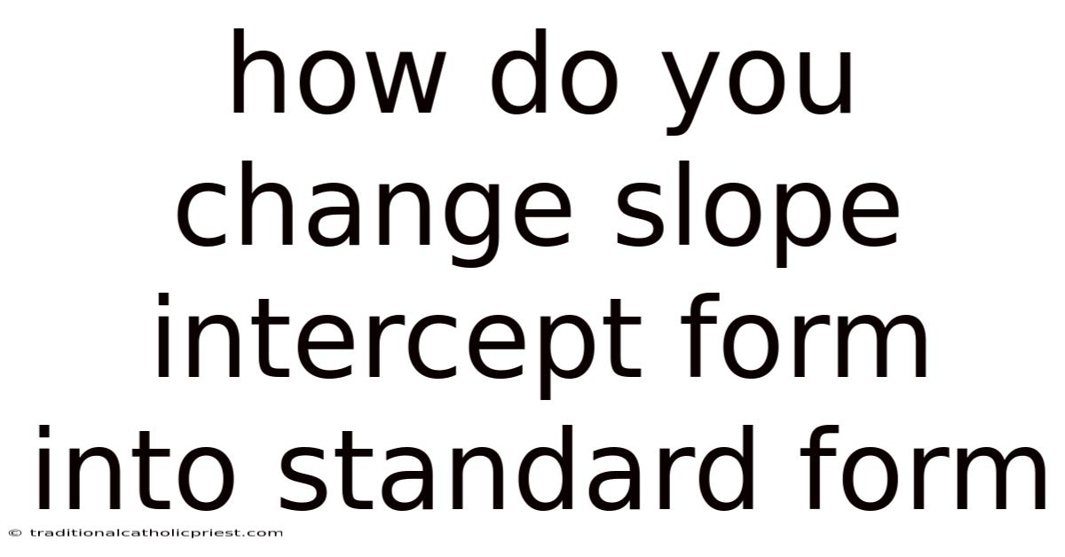 How Do You Change Slope Intercept Form Into Standard Form