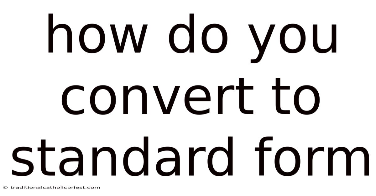 How Do You Convert To Standard Form