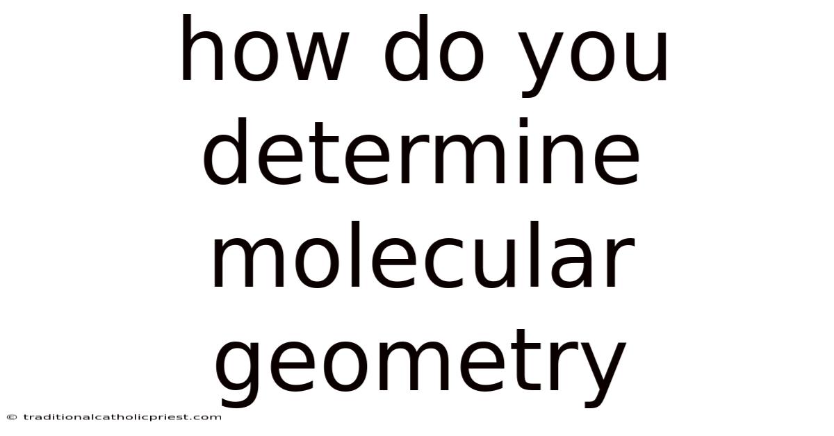 How Do You Determine Molecular Geometry