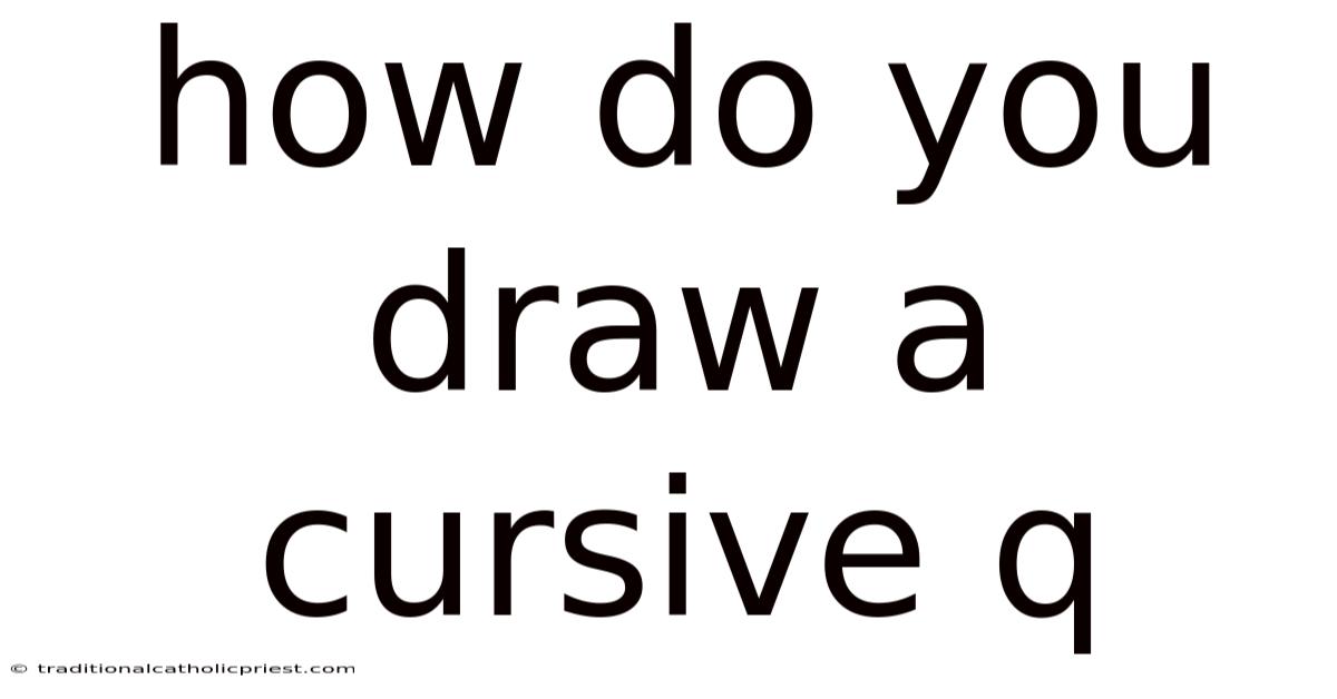How Do You Draw A Cursive Q