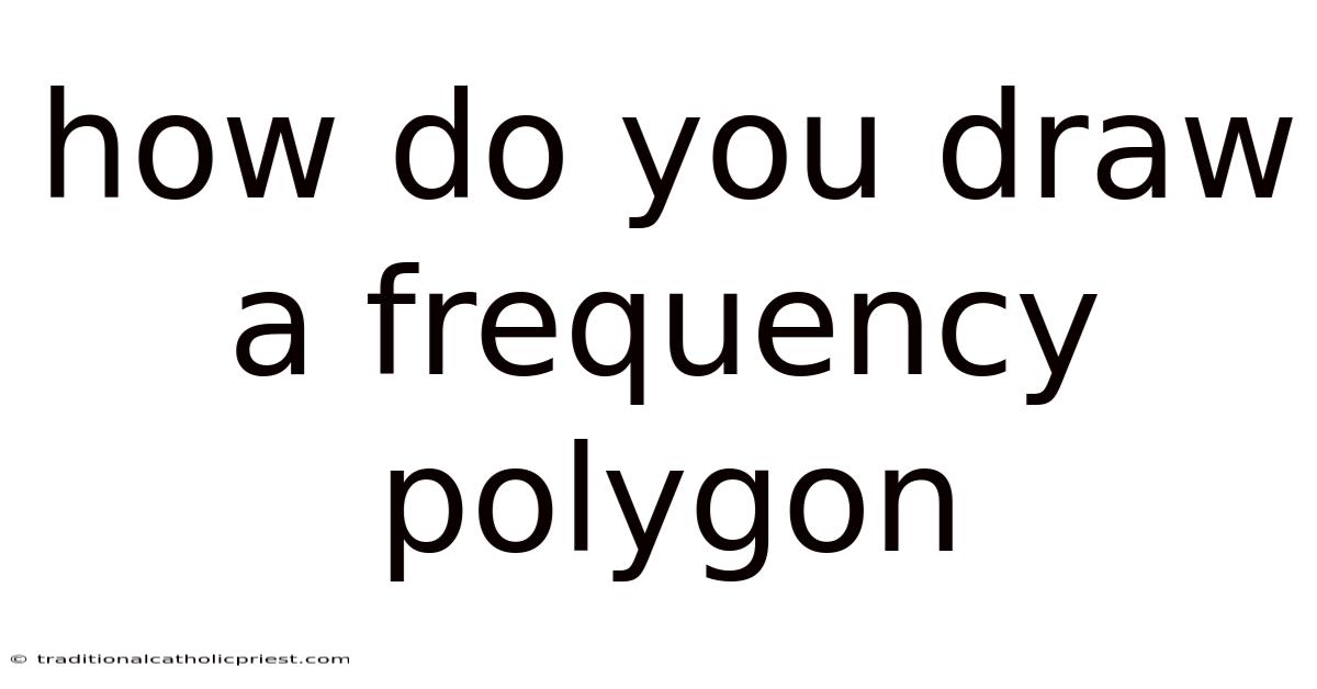 How Do You Draw A Frequency Polygon