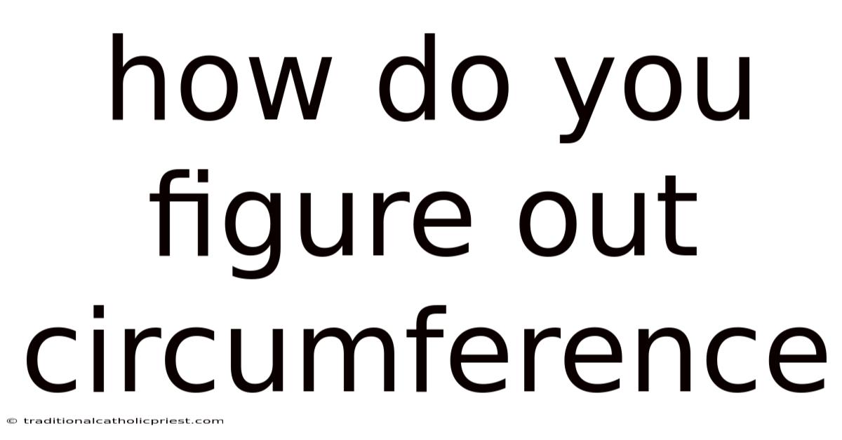 How Do You Figure Out Circumference