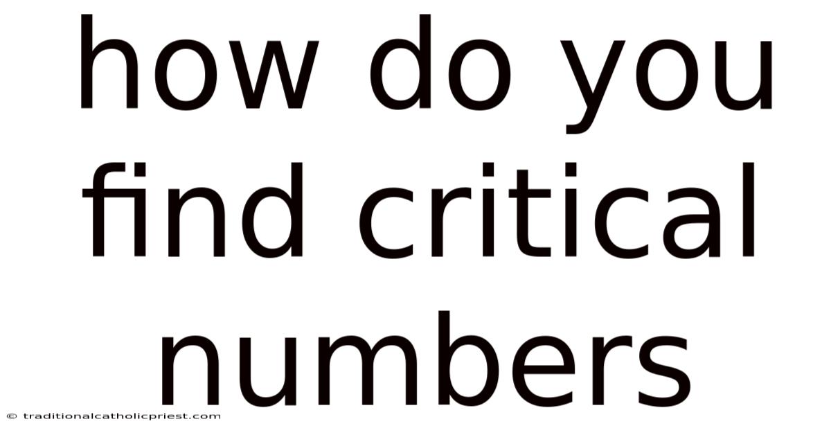 How Do You Find Critical Numbers