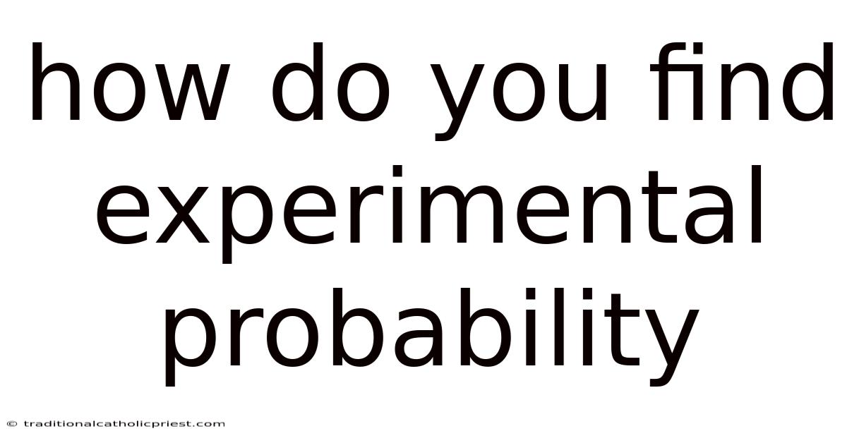 How Do You Find Experimental Probability